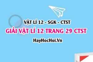 Giải Vật lí 12 trang 29 Chân trời sáng tạo SGK